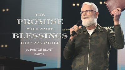 The Promise With More Blessings Than Any Other - Part 1