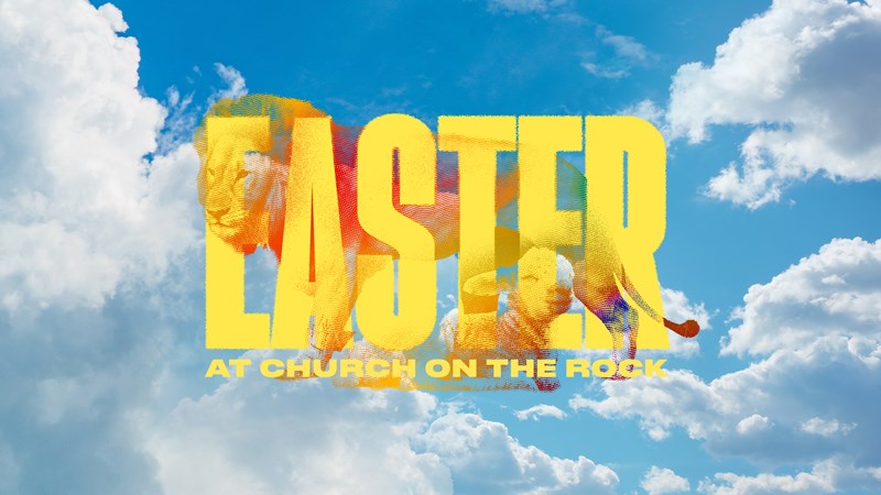 Easter at Church on the Rock